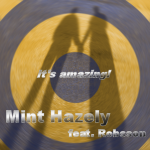 Mint Hazely feat. Robsson - It’s Amazing!